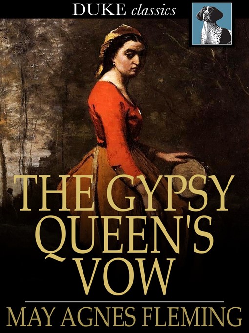 Title details for The Gypsy Queen's Vow by May Agnes Fleming - Available